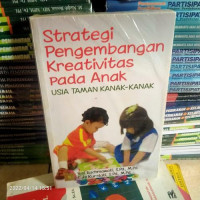 Image of Strategi Pengembangan Kreativitas Pada Anak : Usia Taman Kanak-Kanak