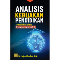 Image of Analisis Kebijakan Pendidikan : Pendidikan di Era Revolusi Industri 4.0