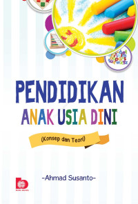 Image of Pendidikan Anak Usia Dini : Konsep dan Teori