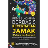 Image of Pembelajaran Berbasis Kecerdasan Jamak (Multiple Intelligences) : Mengidentifikasi dan Mengembangkan Multitalenta Anak