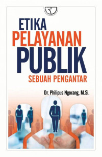 Image of Etika Pelayanan Publik : Sebuah Pengantar