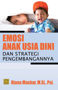 Image of Emosi Anak Usia Dini : Dan Strategi Pengembangannya