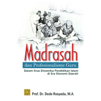 Image of Madrasah dan Profesionalisme Guru dalam Arus Dinamika Pendidikan Islam di Era Otonomi Daerah