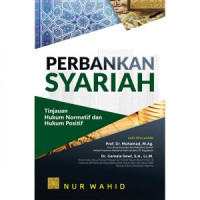 Image of Perbankan Syariah : Tinjauan Hukum Normatif dan Hukum Positif