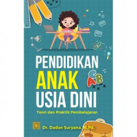 Image of Pendidikan Anak Usia Dini : Teori dan Praktik Pembelajaran