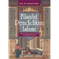 Image of Filsafat Pendidikan Islami : Integritas Jasmani, Rohani dan Kalbu Memanusiakan Manusia