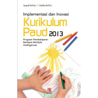 Image of Implementasi dan inovasi kurikulum PAUD 2013 : Program Pembelajaran Berbasis Multiple intelligences