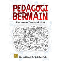 Image of Pedagogi Bermain : Pemahaman Teori dan Praktik