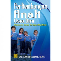 Image of Perkembangan Anak Usia Dini : Pengantar Dalam Berbagai Aspeknya